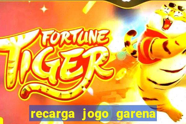 recarga jogo garena free fire